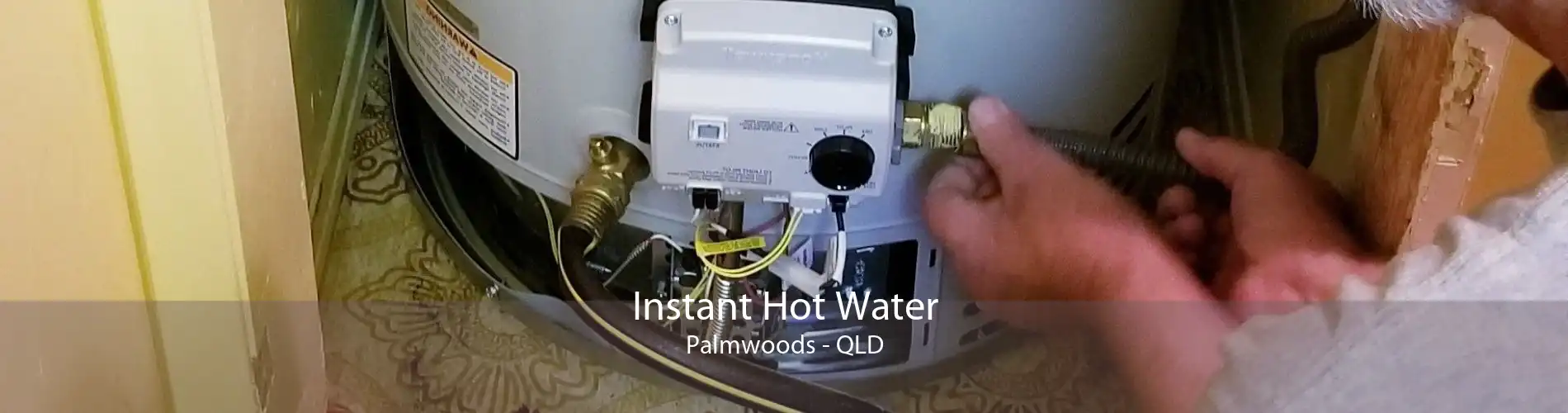 Instant Hot Water Palmwoods - QLD