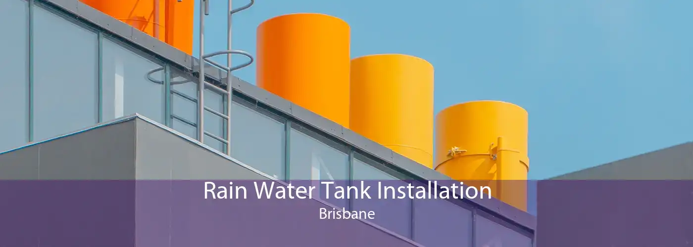 Rain Water Tank Installation Brisbane